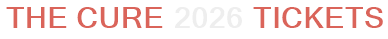 The Cure 2026 Tickets